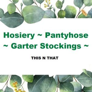 HOSIERY ~ PANTYHOSE ~ GARTER STOCKINGS